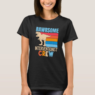 Interventionist Crew Are Awesome Dinosaur Teacher T-Shirt