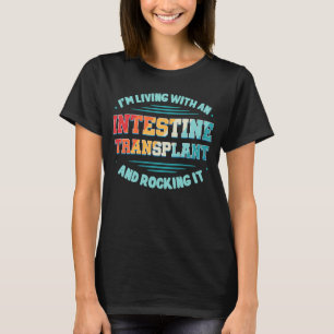 Intestine Repair Transplant Surgery Tansplantation T-Shirt