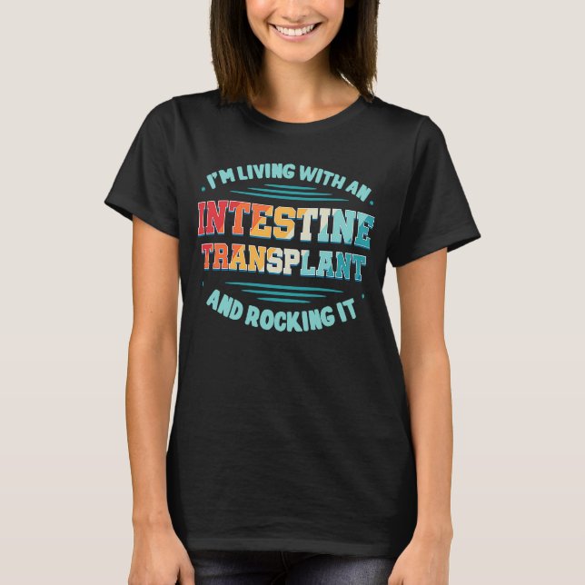 Intestine Repair Transplant Surgery Tansplantation T-Shirt (Front)