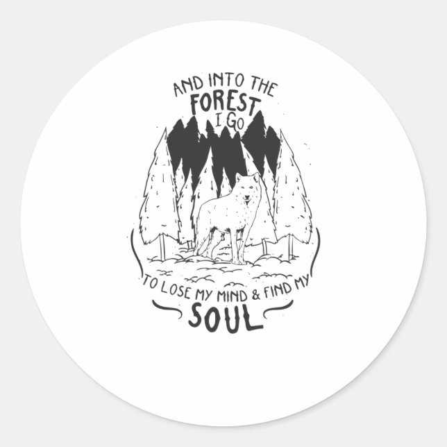 into the forest i go classic round sticker (Front)