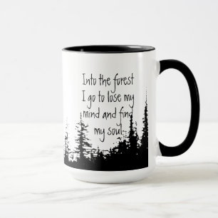 Into the Forest I go Inspirational Quote Mug