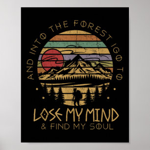 Into The Forest I Go Lose My Mind Find My Soul Tee Poster