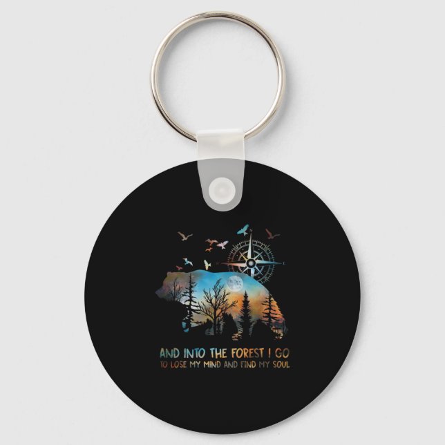 Into The Forest I Go Lose My Mind Key Ring (Front)