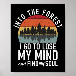 Into The Forest I Go To Lose My Mind Adventure Hik Poster