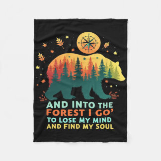 Into The Forest I Go To Lose My Mind And Find My S Fleece Blanket