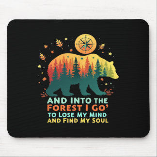 Into The Forest I Go To Lose My Mind And Find My S Mouse Mat