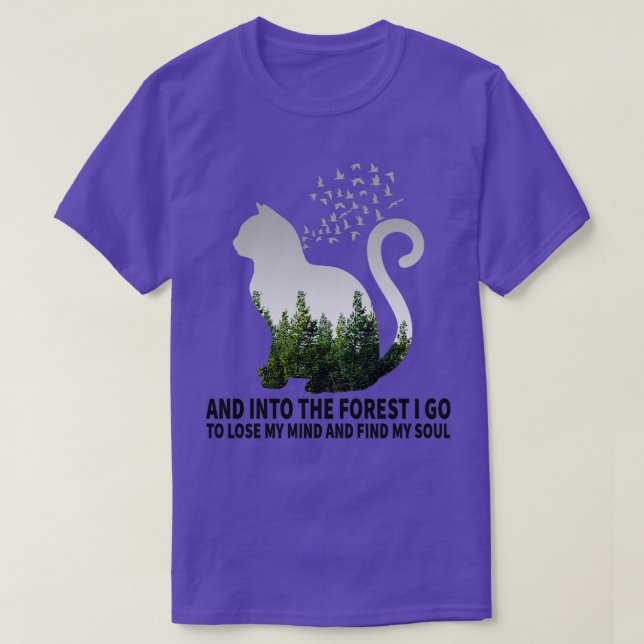 Into The Forest I Go To Lose My Mind Cats Camping  T-Shirt (Design Front)
