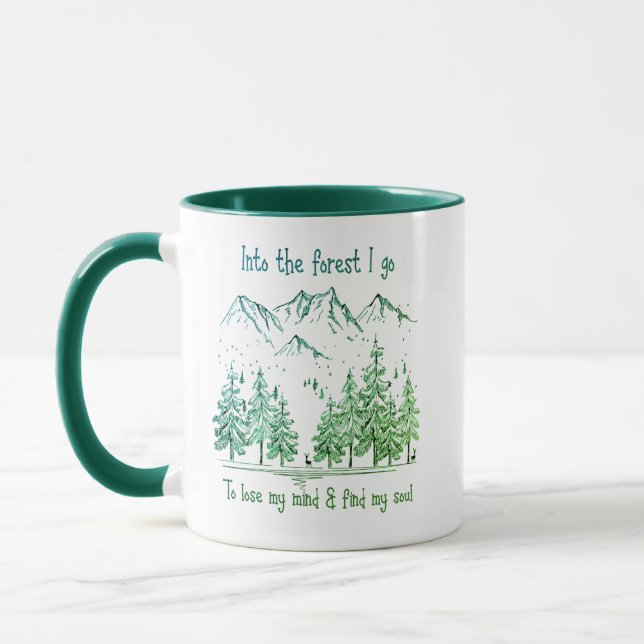 Into the Forest I go to Lose my Mind Find My Soul Mug (Left)