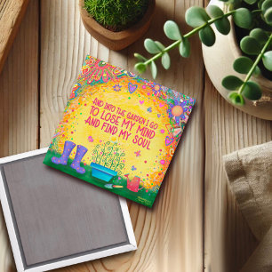“Into the Garden I Go” Inspirivity  Magnet