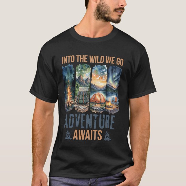 Into the Wild Adventure Awaits Nature Camping frie T-Shirt (Front)