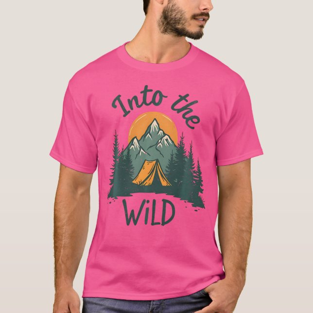 Into The Wild Adventure Camping Mountains Nature H T-Shirt (Front)