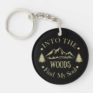 Into the woods funny hiking saying key ring