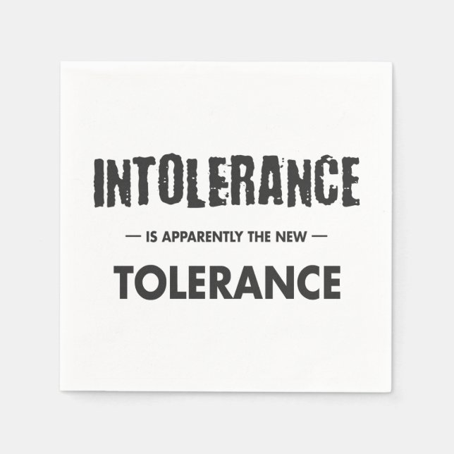 Intolerance Is Apparently The New Tolerance Napkin (Front)