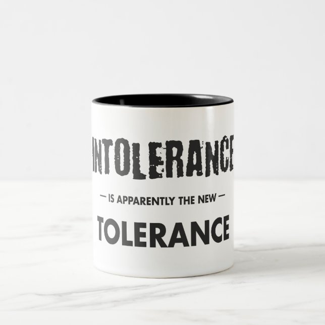 Intolerance Is Apparently The New Tolerance Two-Tone Coffee Mug (Center)