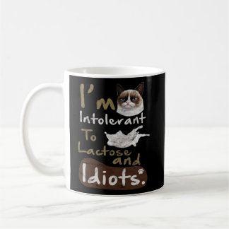 Intolerant to Lactose and Idiots Kitten Angry Cat Coffee Mug