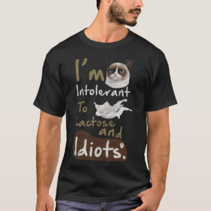 Intolerant to Lactose and Idiots Kitten Angry Cat T-Shirt