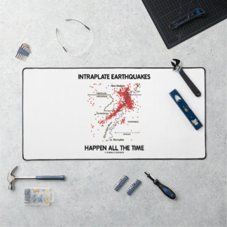 Intraplate Earthquakes Happen All The Time  Desk Mat