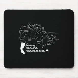 Introducing Baja Canada Sarcasm Humour Graphic Can Mouse Mat