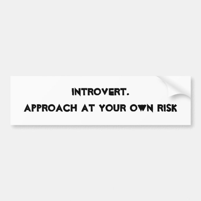 Introvert. Approach at your own risk Bumper Sticker (Front)