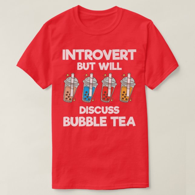 Introvert But Will Discuss Bubble Tea Funny Bubble T-Shirt (Design Front)