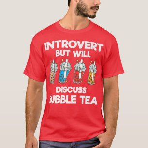 Introvert But Will Discuss Bubble Tea Funny Bubble T-Shirt