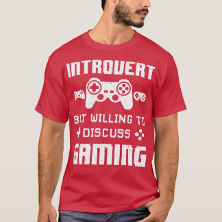 Introvert But Willing To Discuss Gaming Funny Vide T-Shirt