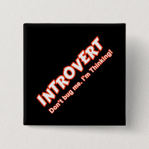 Introvert - Don't Bug Me I'm Thinking 15 Cm Square Badge