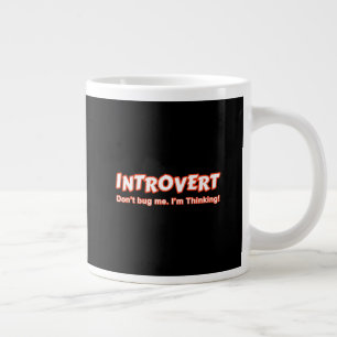 Introvert - Don't Bug Me I'm Thinking Large Coffee Mug