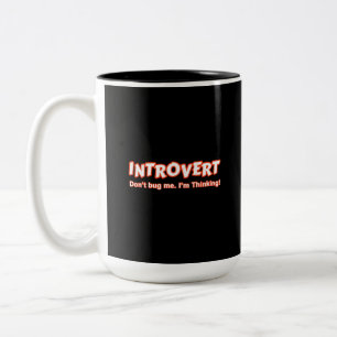 Introvert - Don't Bug Me I'm Thinking Two-Tone Coffee Mug