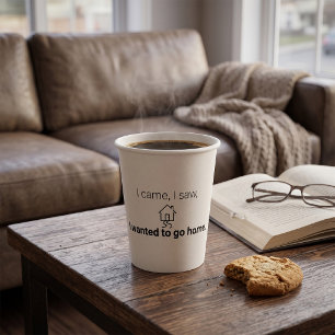 Introvert Humour I Came I Saw Wanted To Go Home Paper Cups