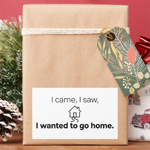 Introvert Humour I Came I Saw Wanted To Go Home  Rectangular Sticker