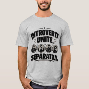 Introvert Humour Introverts Unite Separately Tee