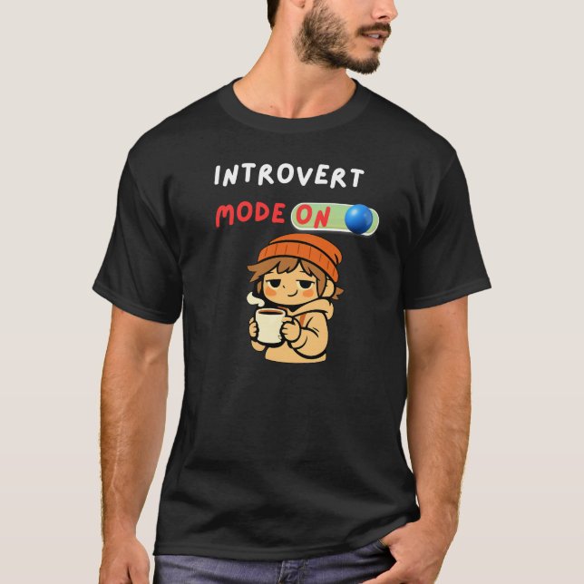 Introvert Mode On Cute Cozy Introvert T-Shirt (Front)