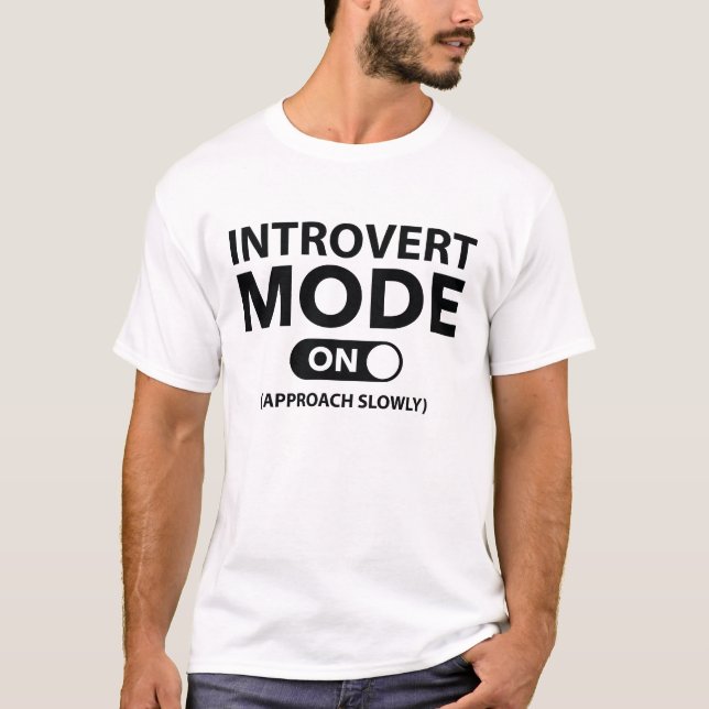 Introvert Mode On T-Shirt (Front)