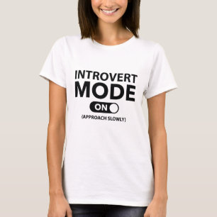 Introvert Mode On T-Shirt