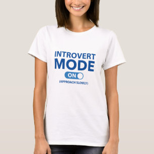 Introvert Mode On T-Shirt