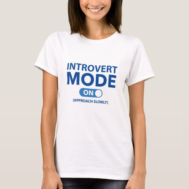 Introvert Mode On T-Shirt (Front)