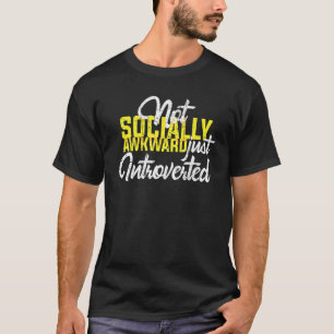 Introvert Not Socially Awkward Just Introverted Di T-Shirt