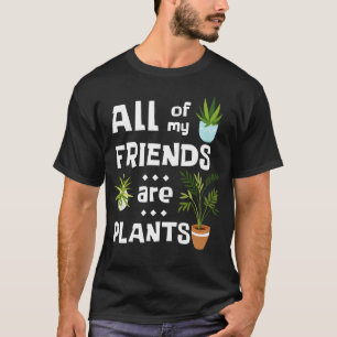 Introvert Plant Lover All My Friends Are Plants T-Shirt