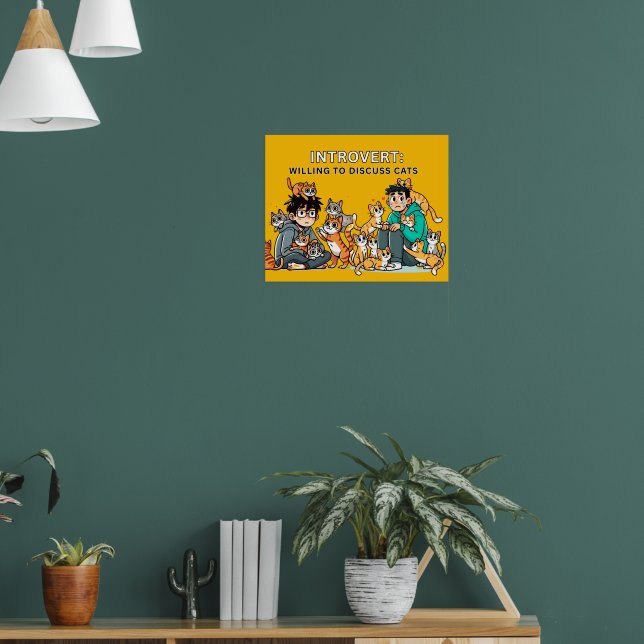 Introvert – Willing to Discuss Cats | Funny  Poster (Living Room 1)