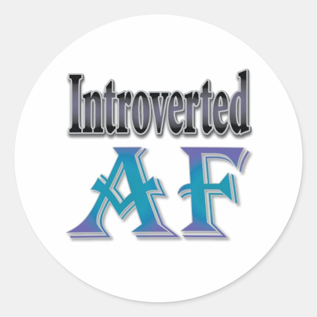 Introverted AF Classic Round Sticker (Front)