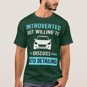 Introverted Auto Detailing  Detail Detailer T-Shirt