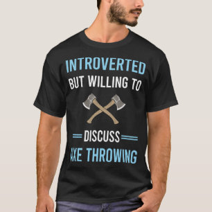 Introverted Axe Throwing Axes T-Shirt