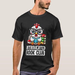 Introverted Book Club Reading Lover Chicken T-Shirt