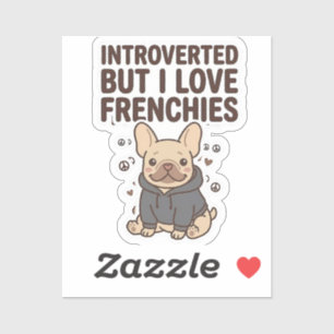 Introverted But I Love Frenchies Cute Design