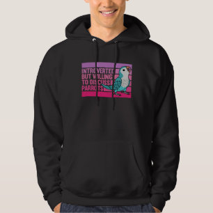 Introverted But Parrots Blue Monk Parakeet Quaker Hoodie