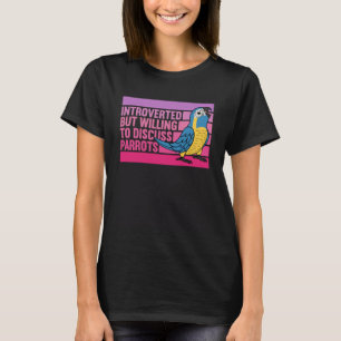 Introverted But Parrots Blue throated Macaw 1 T-Shirt