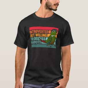 Introverted But Parrots Green Cheek Conure T-Shirt
