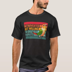 Introverted But Parrots Green Cheek Pineapple Conu T-Shirt