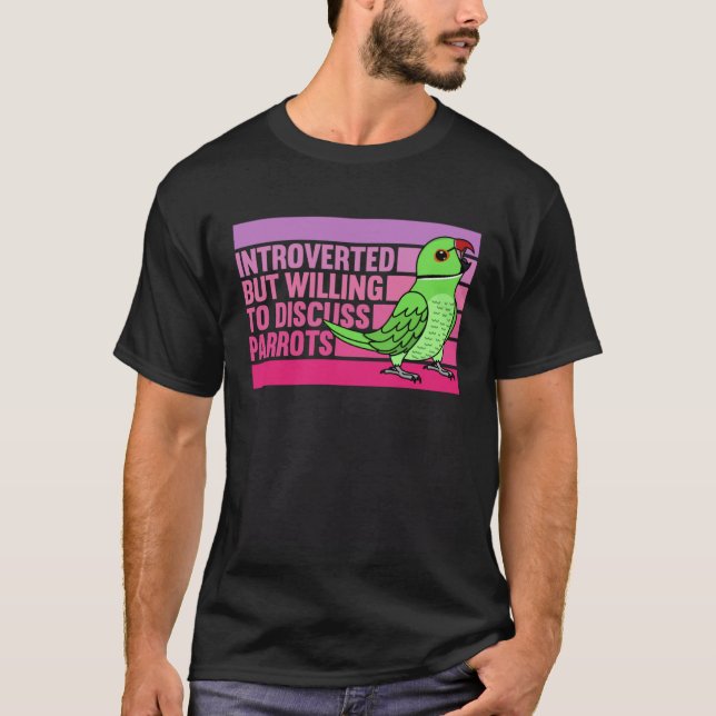 Introverted But Parrots Green Indian Ringneck  1 T-Shirt (Front)